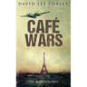 Cafe Wars: An Epic War Novel