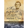 I Hope You Will All Remember Me: The Civil War Letters of Matthew C. Yow 48th North Carolina Infantry
