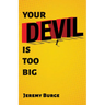 Your Devil Is Too Big