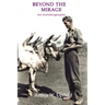 Beyond the Mirage: An Autobiography