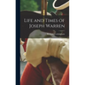 Life and Times of Joseph Warren