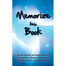 Memorize this Book: Join the challenge, and improve your mind! A "memorable" collection of classic poetry, literature, speeches, lyrics, and philosoph