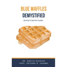 Blue Waffles Demystified: Doctor's Secret Guide