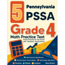 5 Pennsylvania PSSA Grade 4 Math Practice Tests: Proven Practice for Top Scores with Detailed Explanations
