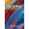 Color by Design: Paint and Print with Dye Second Edition