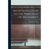 An Introduction to the Principles of Mechanics