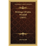 Writings Of John Wickliff (1831)
