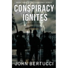 Conspiracy Ignites: Book Three in the Conspiracy Series