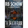 The 34 in the Floor: A Sadie Gray FBI Mystery Series