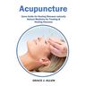 Acupuncture: Users Guide for Healing Diseases naturally Natural Medicine for Treating & Healing Diseases