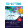 Stop Suffering, Start Healing: An Easy‐to‐Use Holistic Resource For Anxiety, Depression, and Trauma