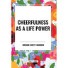 Cheerfulness as a Life Power