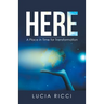Here: A Place in Time for Transformation