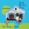 Baby Brother Blues: Our Baby Is Home!