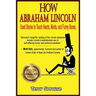 How Abraham Lincoln Used Stories to Touch Hearts, Minds, and Funny Bones