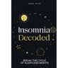 Insomnia Decoded: Break the Cycle of Sleepless Nights