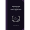 Is Consumption Contagious?: And Can It Be Transmitted by Means of Food?