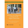 Mobility and Migration in Asian Pacific Higher Education