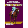 Wire to Wire: Book Five of the Winning Odds Series