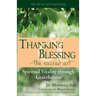 Thanking & Blessing--The Sacred Art: Spiritual Vitality Through Gratefullness