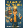 Operation: Mustard Seed