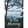 Joy Comes in The Morning