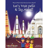 Let's Visit Delhi & Taj Mahal! (Maya & Neel's India Adventure Series, Book 10)