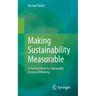 Making Sustainability Measurable: A Practical Book for Sustainable Living and Working