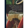 The Loyalists in the American Revolution