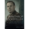 Winthrop Rockefeller: From New Yorker to Arkansawyer, 1912-1956