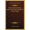 Proofs That The Nilotic Negroes Were The Founder Of Ancient Egypt