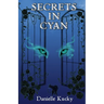 Secrets in Cyan