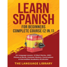 Learn Spanish For Beginners Complete Course (2 in 1): 33+ Language Lessons- 10 Short Stories, 1000+ Phrases& Words, Grammar Mastery, Conversations& In