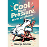 Cool Under Pressure