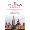 The Canadian Regime: An Introduction to Parliamentary Government in Canada, Seventh Edition