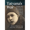 Tatyana's War: Escape and Survival on the Eastern Front in World War II