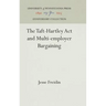 The Taft-Hartley ACT and Multi-Employer Bargaining