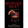 Murder, Neat: A SleuthSayers Anthology