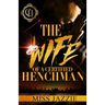 The Wife Of A Certified Henchman: An Urban Romance