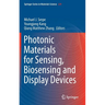 Photonic Materials for Sensing, Biosensing and Display Devices