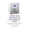 Quaker Quicks - Hope and Witness in Dangerous Times