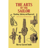 The Arts of the Sailor: Knotting, Splicing and Ropework
