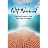 Not Normal: How the Things We Hope for Change Everything