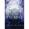 Sacrificed to the Fae King: The Complete Series
