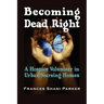 Becoming Dead Right: A Hospice Volunteer in Urban Nursing Homes