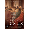 Eating with Jesus: Reflections on Divine Encounters at the Open Eucharistic Table