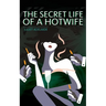 The Secret Life of a Hotwife