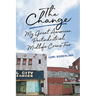 The Change: My Great American, Postindustrial, Midlife Crisis Tour