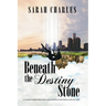 Beneath The Destiny Stone