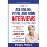 How to Ace Online, Video, or Zoom Interviews: Your Guide to Getting Hired
